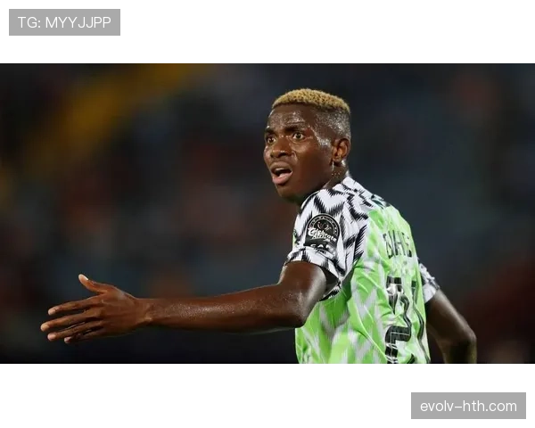 奥斯梅恩赛场持续闪耀,亮眼表现助球队竞争力飙升 奥斯梅恩赛场持续闪耀,亮眼表现助球队竞争力飙升